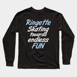 Ringette: Skating towards endless fun Long Sleeve T-Shirt